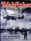 Pfadfinder: Luftwaffe Pathfinder Operations Over Britain, 1940-44 by WAKEFIELD, Ken 